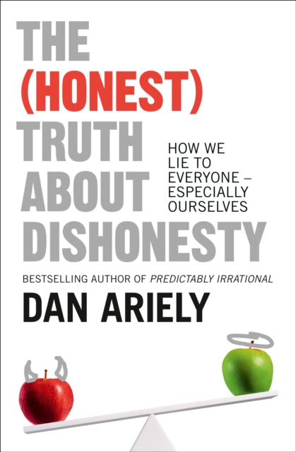 (Honest) Truth About Dishonesty, How We Lie to Everyone - Especially Ourselves 9780007506729 Dan Ariely