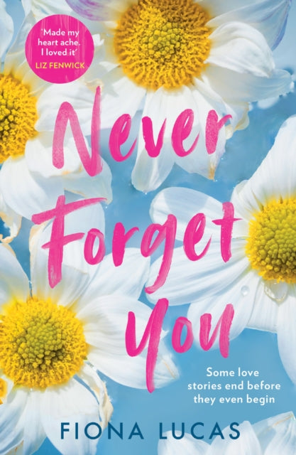 Book cover of: Never Forget You. By: Fiona Lucas