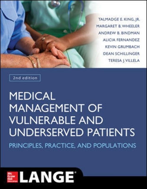 Book cover of: Medical Management of Vulnerable and Underserved Patients: Principles, Practice, Populations, Second Edition. By: Talmadge E. King Jr