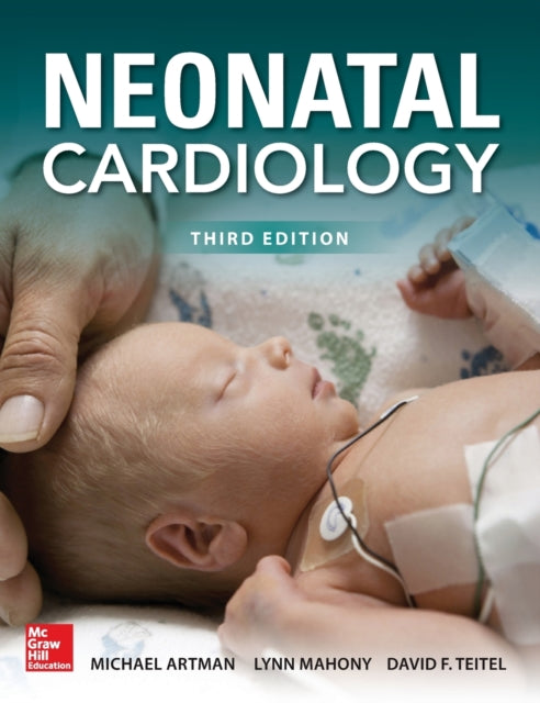 Book cover of: Neonatal Cardiology, Third Edition. By: Michael Artman