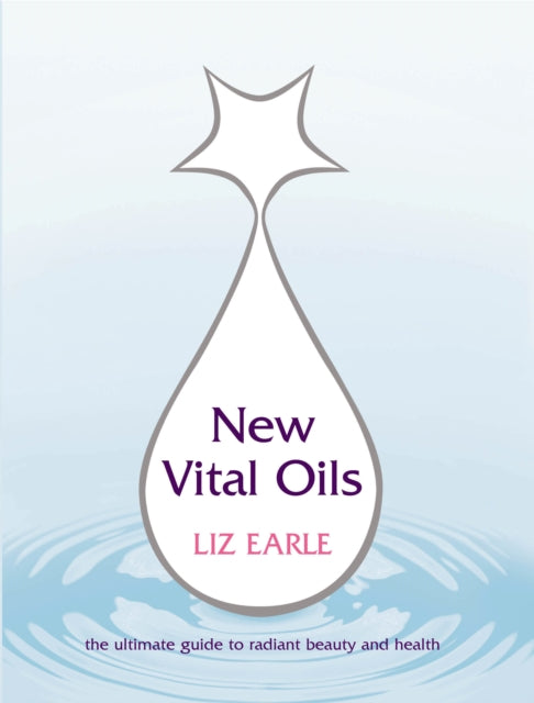 Book cover of: New Vital Oils. By: Liz Earle
