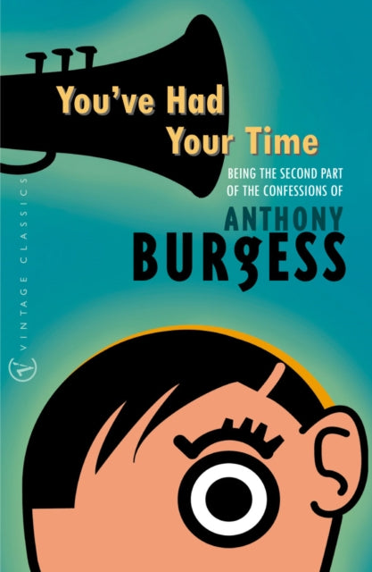 Book cover of: You've Had Your Time. By: Anthony Burgess