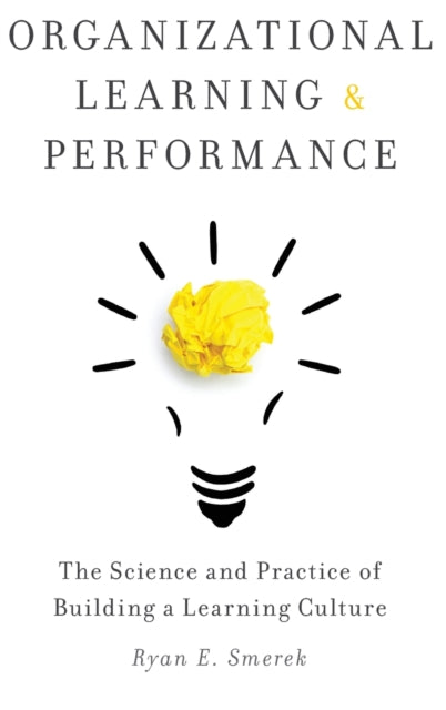 Book cover of: Organizational Learning and Performance. By: Ryan Smerek
