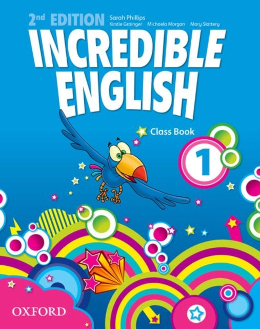 Book cover of: Incredible English: 1: Class Book. By: Sarah Phillips