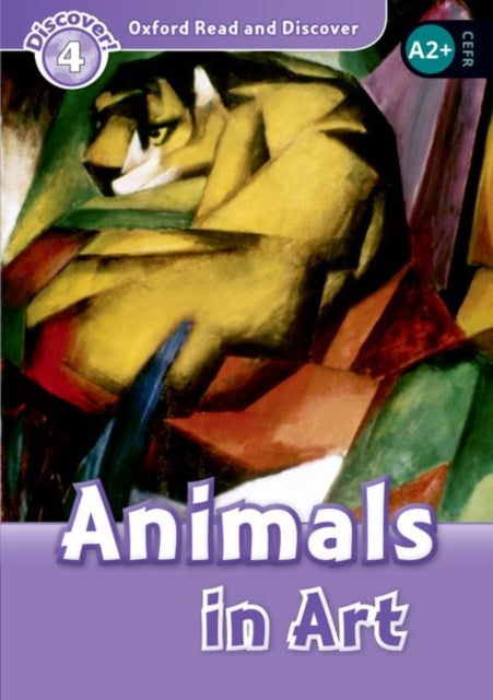 Book cover of: Oxford Read and Discover: Level 4: Animals in Art. By: Hazel Geatches