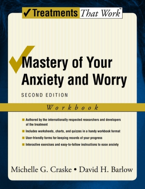 Book cover of: Mastery of Your Anxiety and Worry. By: Michelle G. Craske