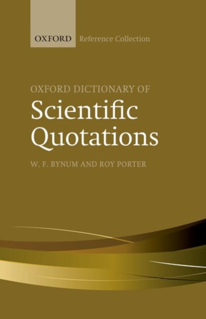 Book cover of: Oxford Dictionary of Scientific Quotations. By: W. F. Bynum