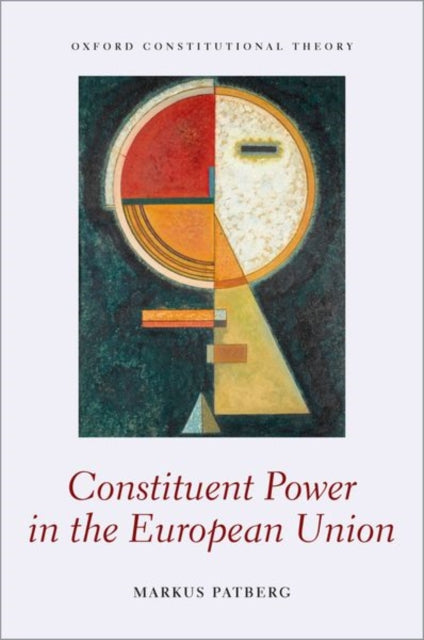Book cover of: Constituent Power in the European Union. By: Markus Patberg
