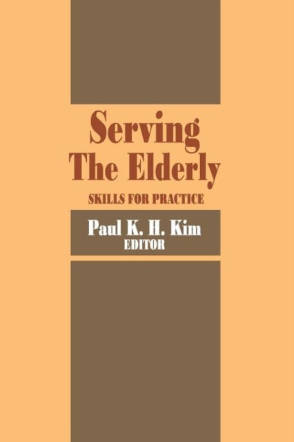 Book cover of: Serving the Elderly. By: Paul Kim