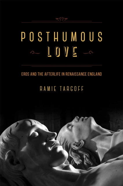 Book cover of: Posthumous Love. By: Ramie Targoff