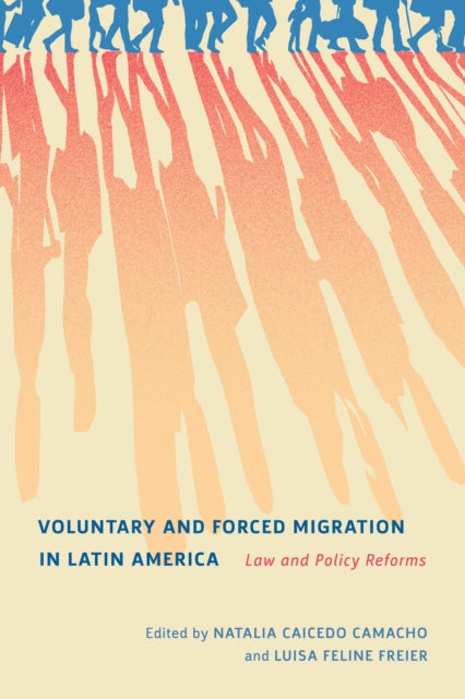 Book cover of: Voluntary and Forced Migration in Latin America. By: Natalia Caicedo Camacho
