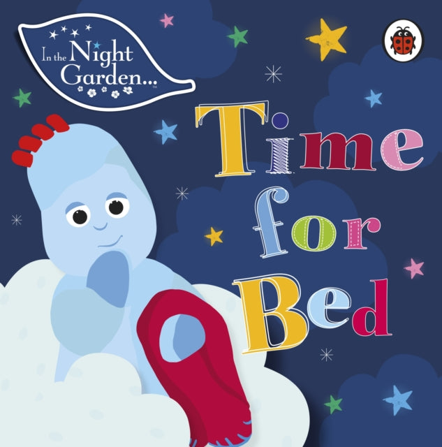 Book cover of: In the Night Garden: Time for Bed. By: In the Night Garden