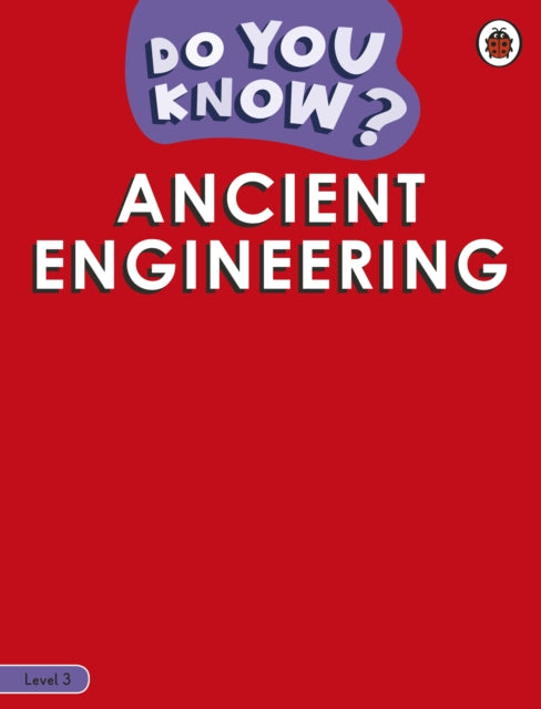 Book cover of: Do You Know? Level 3 - Engineering in History. By: Ladybird