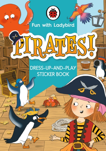 Book cover of: Fun With Ladybird: Dress-Up-And-Play Sticker Book: Pirates!. By: Ladybird