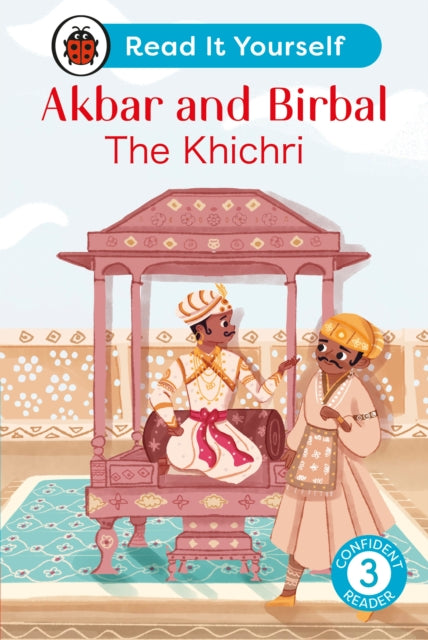 Book cover of: Akbar and Birbal: The Khichri : Read It Yourself - Level 3 Confident Reader. By: Ladybird