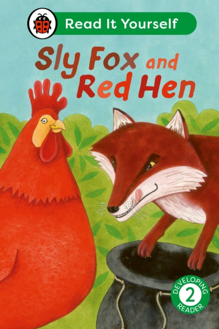 Book cover of: Sly Fox and Red Hen: Read It Yourself - Level 2 Developing Reader. By: Ladybird