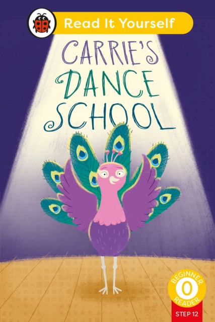 Book cover of: Carrie's Dance School (Phonics Step 12): Read It Yourself - Level 0 Beginner Reader. By: Ladybird