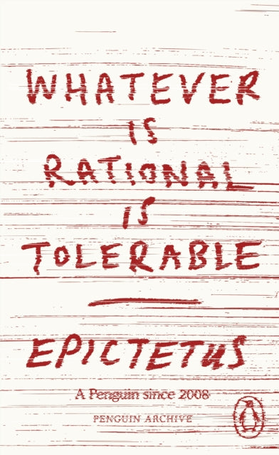 Whatever is Rational is Tolerable 9780241752333 Epictetus