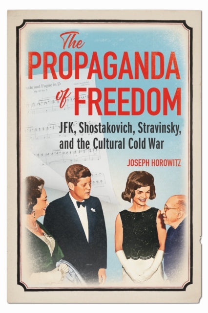 Book cover of: Propaganda of Freedom. By: Joseph Horowitz