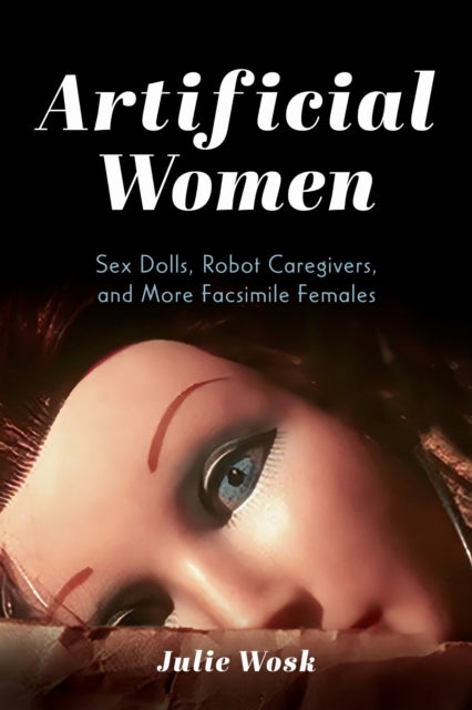 Book cover of: Artificial Women. By: Julie Wosk