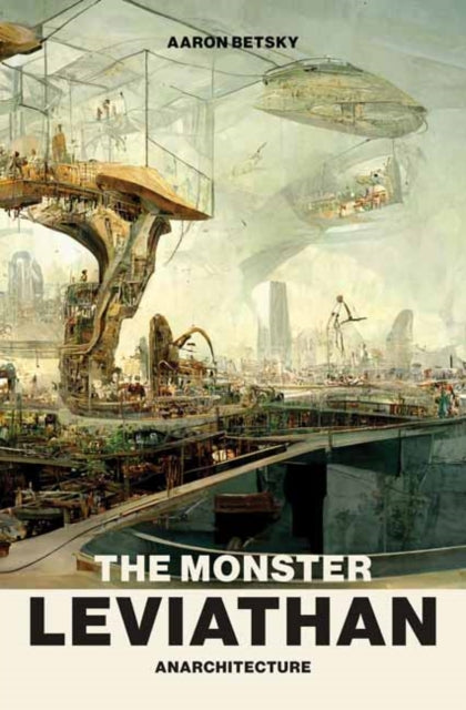 Book cover of: Monster Leviathan. By: Aaron Betsky