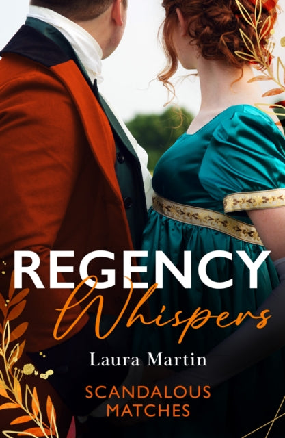 Book cover of: Regency Whispers: Scandalous Matches. By: Laura Martin