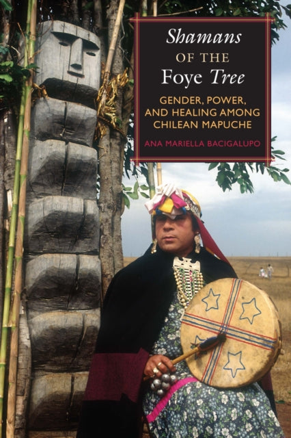 Book cover of: Shamans of the Foye Tree. By: Ana Mariella Bacigalupo