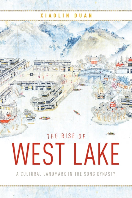 Book cover of: Rise of West Lake. By: Xiaolin Duan
