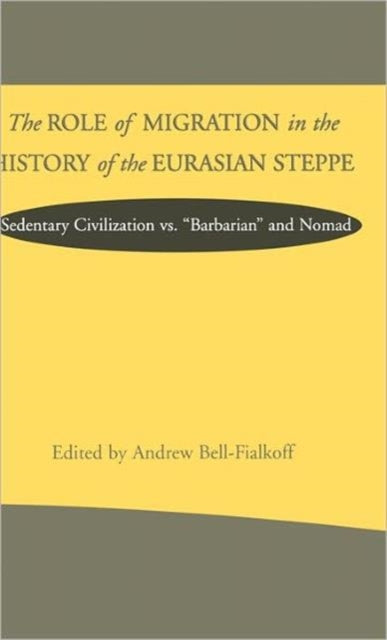 Book cover of: Role of Migration in the History of the Eurasian Steppe. By: Andrew Bell-Fialkoff