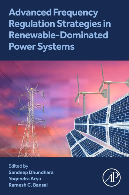 Book cover of: Advanced Frequency Regulation Strategies in Renewable-Dominated Power Systems. By: Ramesh Bansal