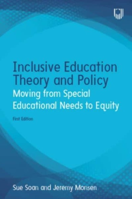 Book cover of: Inclusive Education Theory and Policy: Moving from Special Educational Needs to Equity. By: SOAN