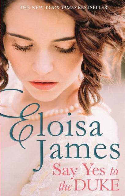 Book cover of: Say Yes to the Duke. By: Eloisa James