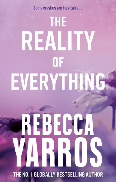 Book cover of: Reality of Everything. By: Rebecca Yarros