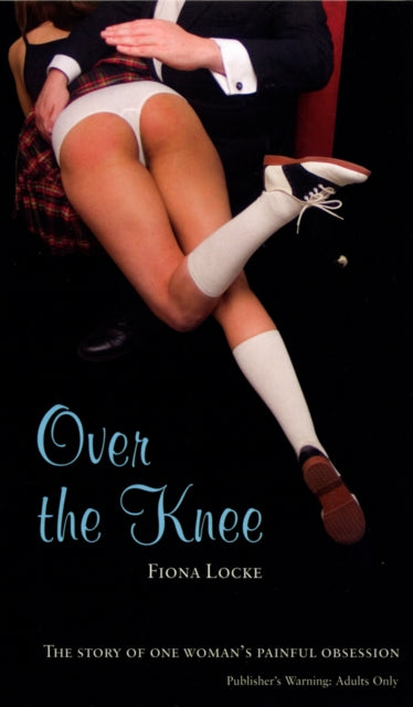 Book cover of: Over the Knee. By: Fiona Locke