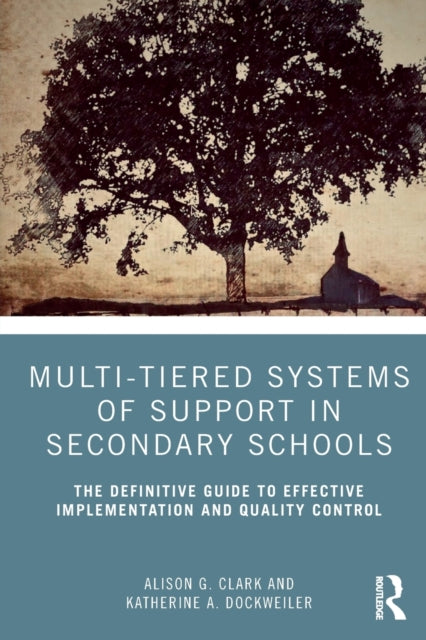 Book cover of: Multi-Tiered Systems of Support in Secondary Schools. By: Alison Clark
