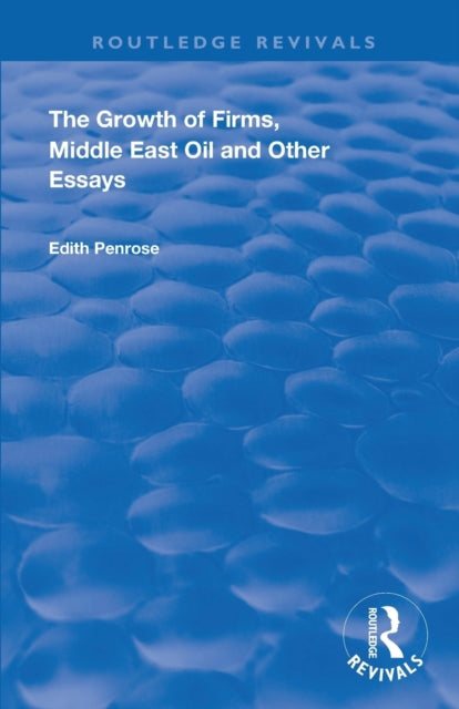 Book cover of: Growth of Firms, Middle East Oil and Other Essays. By: Edith Tilton Penrose