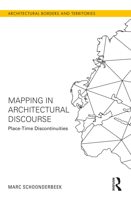 Book cover of: Mapping in Architectural Discourse. By: Marc Schoonderbeek