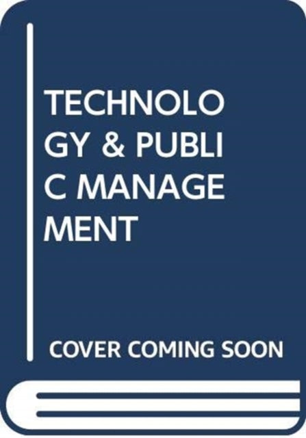 Book cover of: TECHNOLOGY & PUBLIC MANAGEMENT