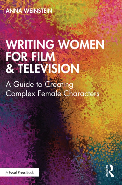 Book cover of: Writing Women for Film & Television. By: Anna Weinstein
