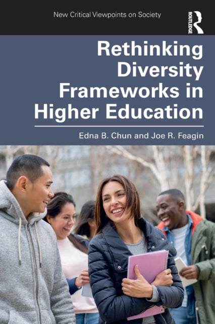 Book cover of: Rethinking Diversity Frameworks in Higher Education. By: Edna B. Chun