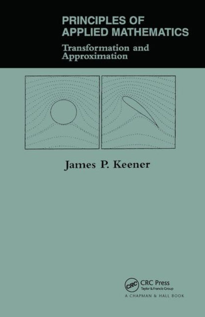 Book cover of: Principles Of Applied Mathematics. By: James P. Keener