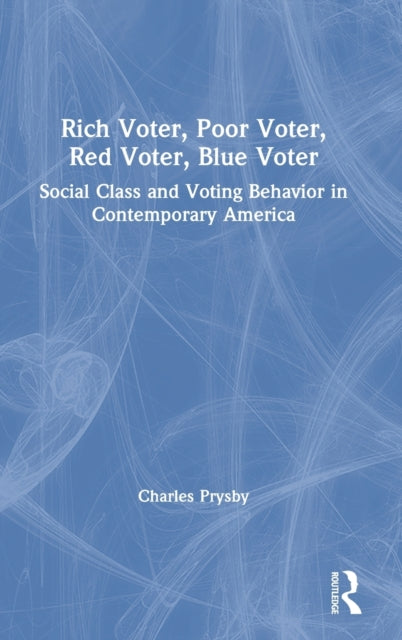 Book cover of: Rich Voter, Poor Voter, Red Voter, Blue Voter. By: Charles Prysby
