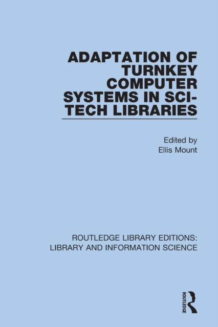 Book cover of: Adaptation of Turnkey Computer Systems in Sci-Tech Libraries. By: Ellis Mount