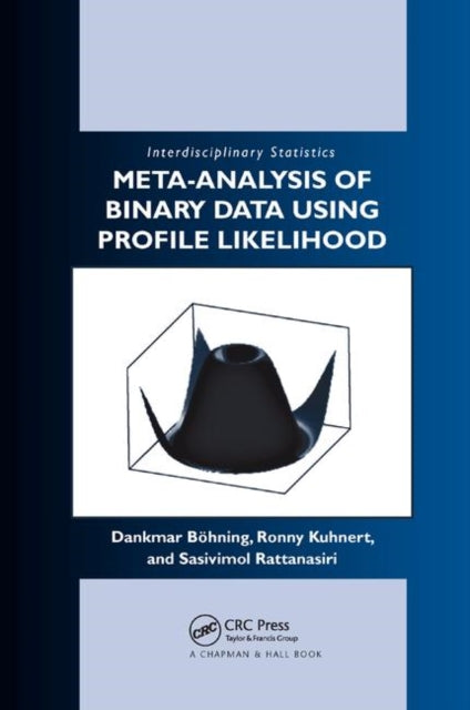Book cover of: Meta-analysis of Binary Data Using Profile Likelihood. By: Dankmar Böhning