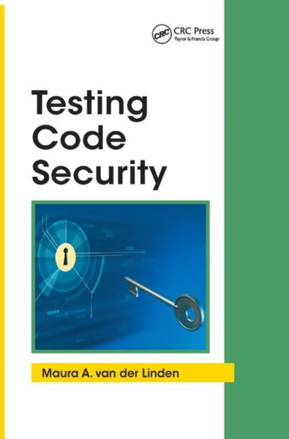 Book cover of: Testing Code Security. By: Maura A. Van der Linden