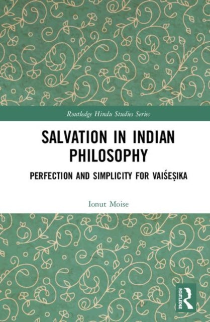 Book cover of: Salvation in Indian Philosophy. By: Ionut Moise