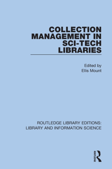 Book cover of: Collection Management in Sci-Tech Libraries. By: Ellis Mount