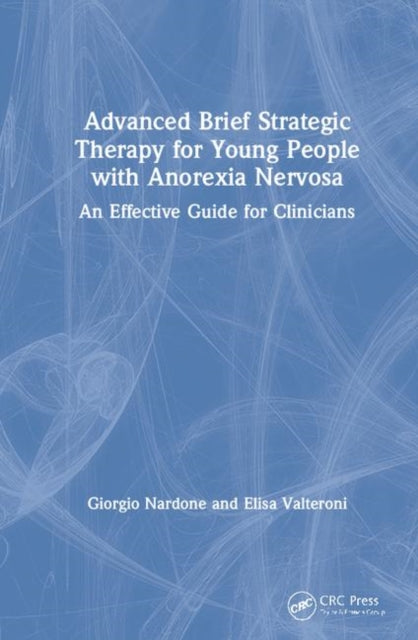 Book cover of: Advanced Brief Strategic Therapy for Young People with Anorexia Nervosa. By: Giorgio Nardone