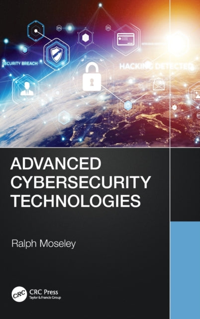 Book cover of: Advanced Cybersecurity Technologies. By: Ralph Moseley