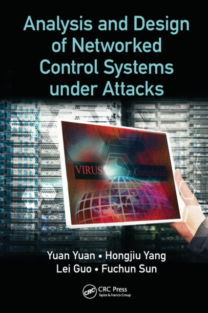 Book cover of: Analysis and Design of Networked Control Systems under Attacks. By: Yuan Yuan
